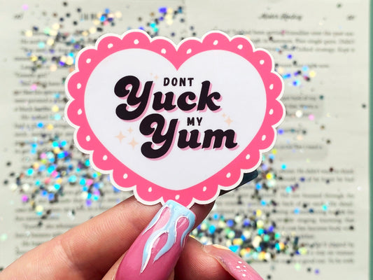 Don't Yuck My Yum Sticker - The Feral Girls Club