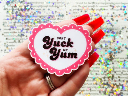 Don't Yuck My Yum Sticker - The Feral Girls Club