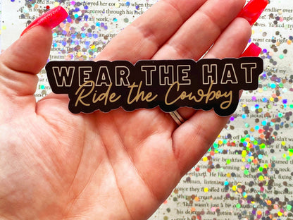 Wear The Hat Ride The Cowboy in Black and Gold Sticker - The Feral Girls Club