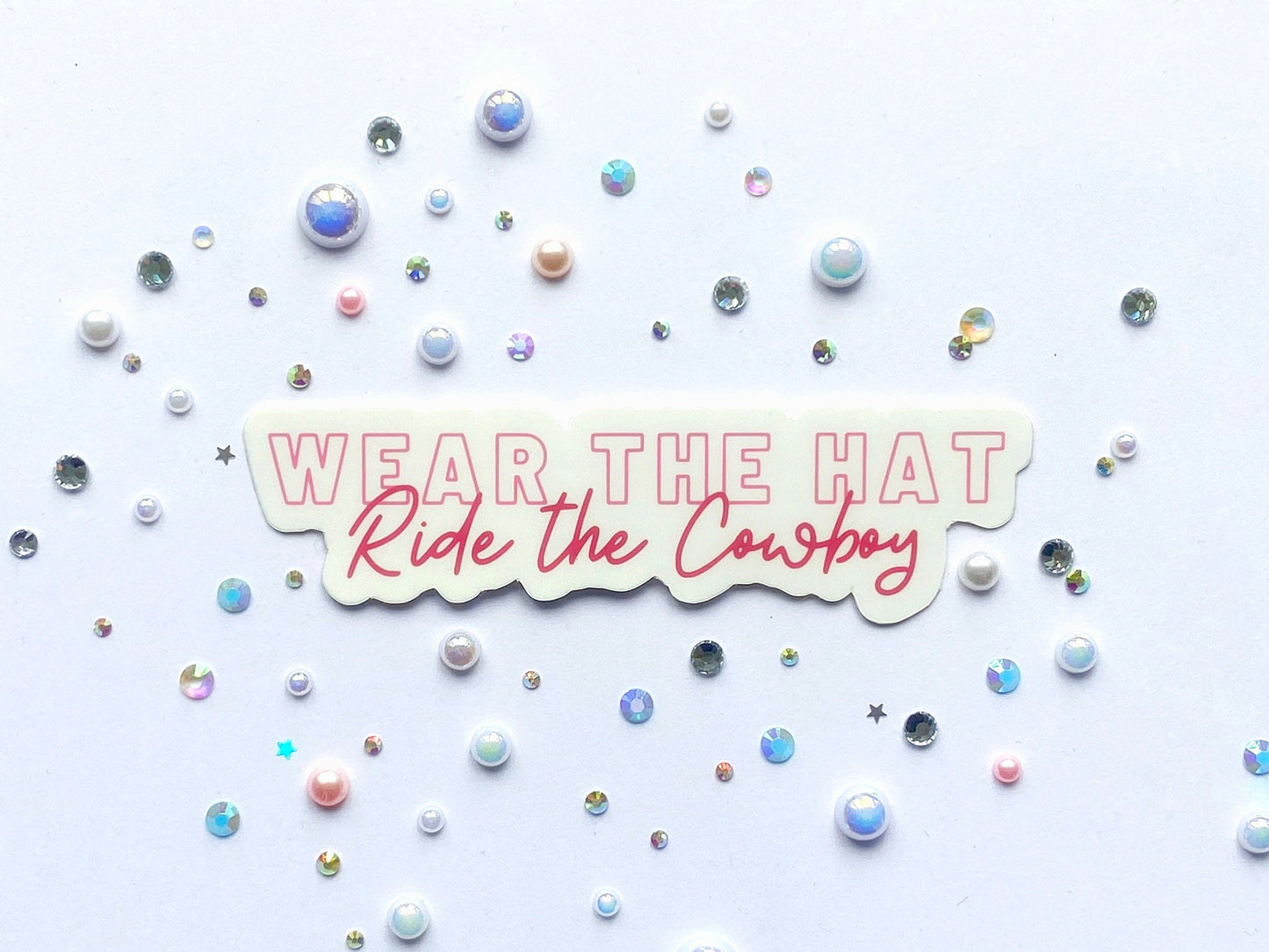 Wear The Hat Ride The Cowboy in Pink Sticker - The Feral Girls Club